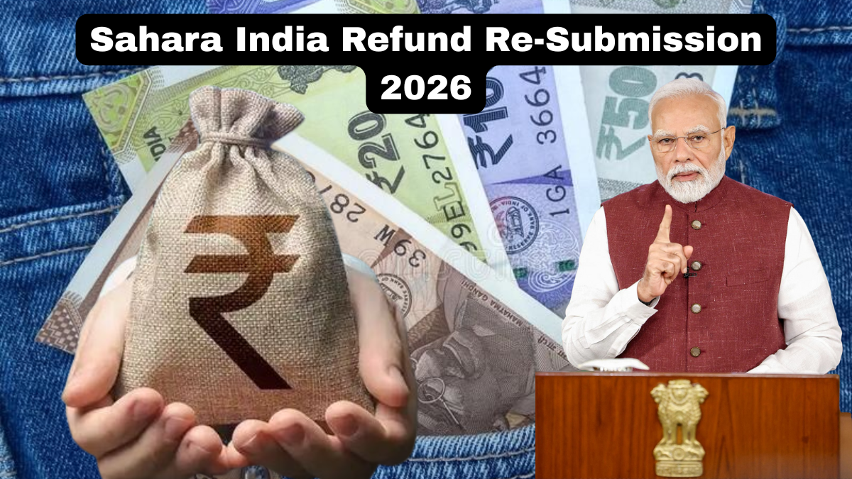 Sahara India Refund Re-Submission 2026